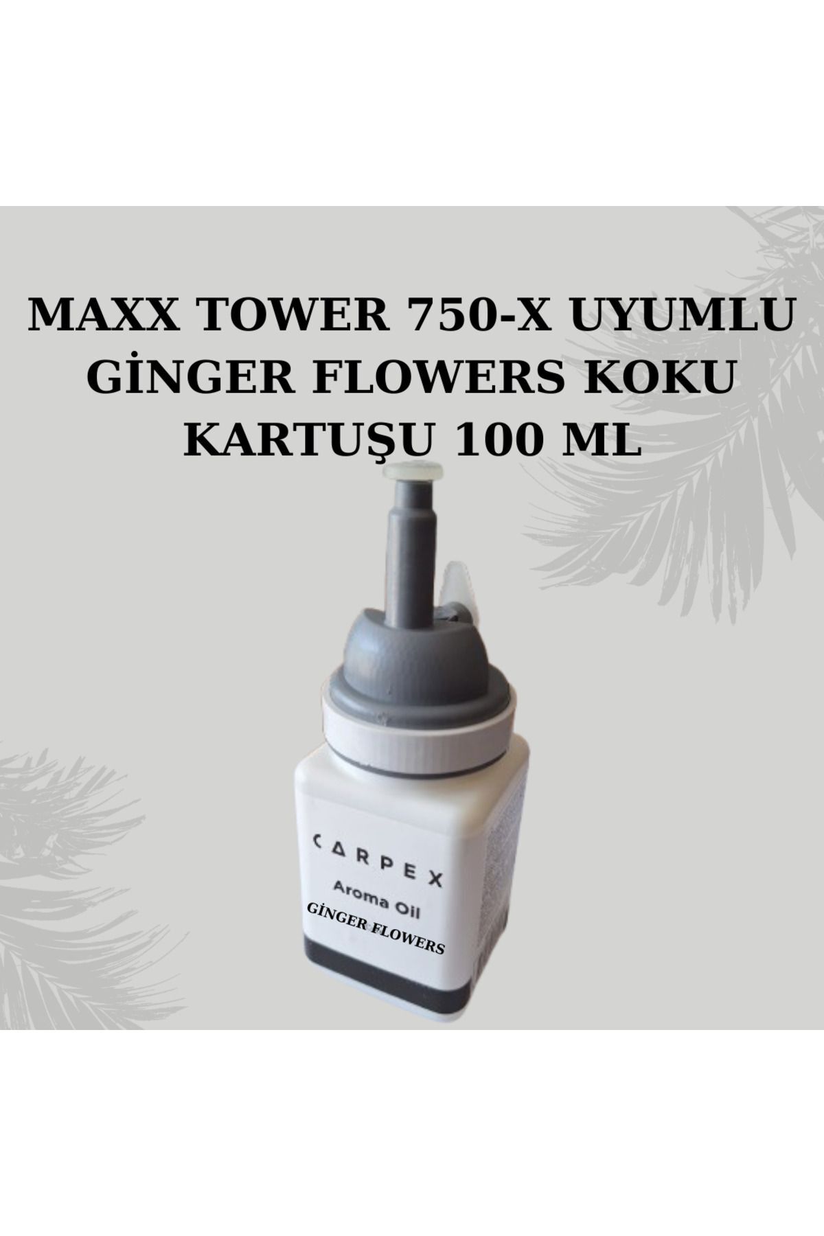 CARPEX GİNGER FLOWERS Maxx Tower 750-X Koku Kartuşu 100 ML